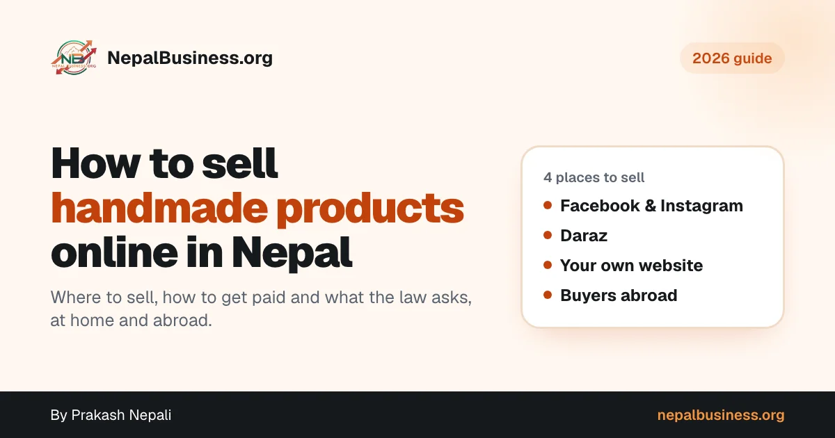 How to Sell Handmade Products Online in Nepal (2026): Platforms, Payments and the Law